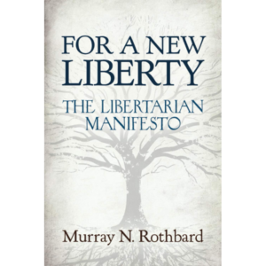 For A New Liberty - The Libertarian Manifesto